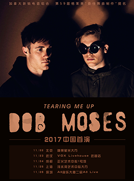 &ldquo;Tearing Me Up&rdquo; -Bob Moses 2017中国首演 成都站